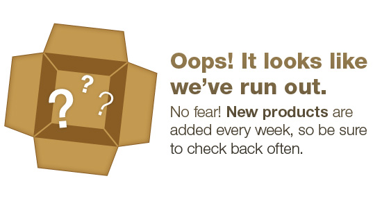 We’re sorry. It looks like we may be out of what you're looking for.  Give us a call or check back to see if more stock comes in.