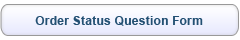 Click here to submit your order status questions